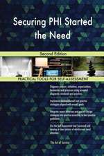 Securing PHI Started the Need Second Edition