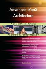 Advanced iPaaS Architecture A Clear and Concise Reference