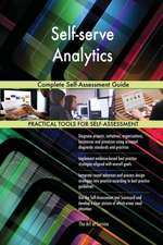 Self-serve Analytics Complete Self-Assessment Guide