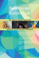 Reporting and Analytics Tools The Ultimate Step-By-Step Guide