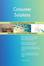 Consumer Solutions Complete Self-Assessment Guide