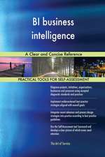 BI business intelligence A Clear and Concise Reference