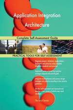 Application Integration Architecture Complete Self-Assessment Guide