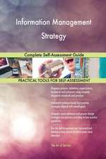 Information Management Strategy Complete Self-Assessment Guide