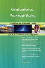 Collaboration and Knowledge Sharing Complete Self-Assessment Guide