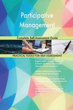 Participative Management Complete Self-Assessment Guide