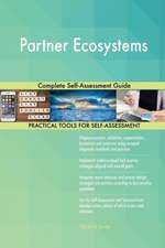 Partner Ecosystems Complete Self-Assessment Guide