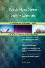 Domain Name System Security Extensions Complete Self-Assessment Guide