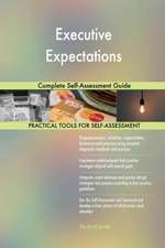 Executive Expectations Complete Self-Assessment Guide