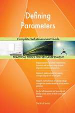 Defining Parameters Complete Self-Assessment Guide