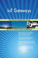 IoT Gateways The Ultimate Step-By-Step Guide