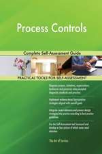 Process Controls Complete Self-Assessment Guide