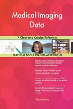 Medical Imaging Data A Clear and Concise Reference