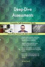 Deep-Dive Assessments Complete Self-Assessment Guide