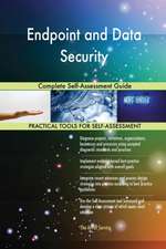 Endpoint and Data Security Complete Self-Assessment Guide