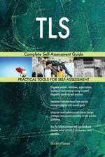 TLS Complete Self-Assessment Guide