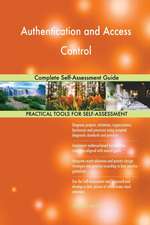 Authentication and Access Control Complete Self-Assessment Guide