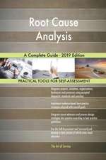 Root Cause Analysis A Complete Guide - 2019 Edition