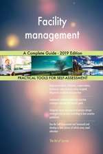 Facility management A Complete Guide - 2019 Edition