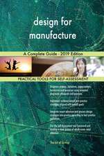 design for manufacture A Complete Guide - 2019 Edition