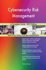 Cybersecurity Risk Management A Complete Guide - 2019 Edition