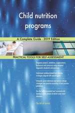 Child nutrition programs A Complete Guide - 2019 Edition