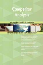 Competitor Analysis A Complete Guide - 2019 Edition