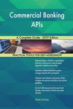 Commercial Banking APIs A Complete Guide - 2019 Edition