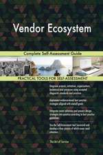 Vendor Ecosystem Complete Self-Assessment Guide