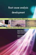 Root cause analysis development A Clear and Concise Reference