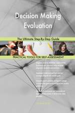 Decision Making Evaluation The Ultimate Step-By-Step Guide