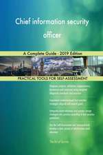 Chief information security officer A Complete Guide - 2019 Edition