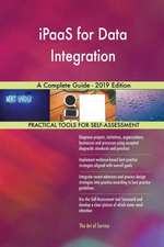 iPaaS for Data Integration A Complete Guide - 2019 Edition