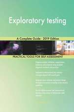 Exploratory testing A Complete Guide - 2019 Edition