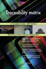 Traceability matrix A Complete Guide - 2019 Edition