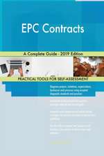 EPC Contracts A Complete Guide - 2019 Edition