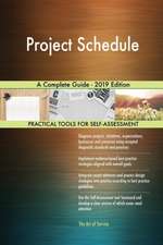 Project Schedule A Complete Guide - 2019 Edition