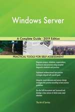 Windows Server A Complete Guide - 2019 Edition