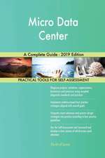Micro Data Center A Complete Guide - 2019 Edition