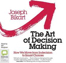 Bikart, J: The Art of Decision Making