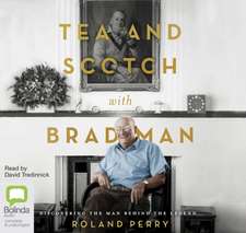 Perry, R: Tea and Scotch with Bradman