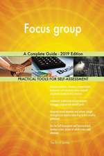 Focus group A Complete Guide - 2019 Edition