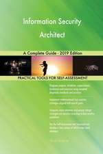 Information Security Architect A Complete Guide - 2019 Edition