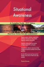 Situational Awareness A Complete Guide - 2019 Edition