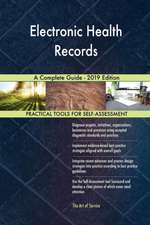 Electronic Health Records A Complete Guide - 2019 Edition