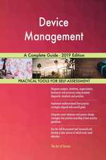 Device Management A Complete Guide - 2019 Edition