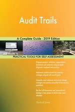 Audit Trails A Complete Guide - 2019 Edition