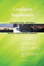 Compliance Requirements A Complete Guide - 2019 Edition