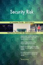 Security Risk A Complete Guide - 2019 Edition