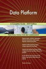 Data Platform A Complete Guide - 2019 Edition